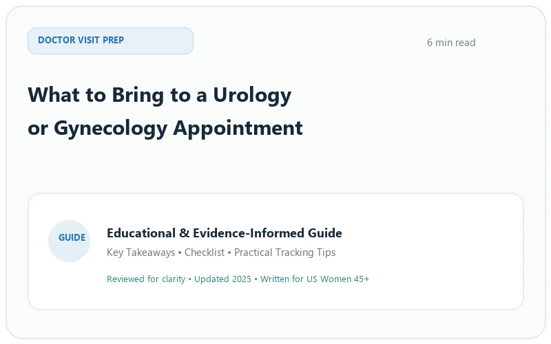 What to Bring to a Urology or Gynecology Appointment